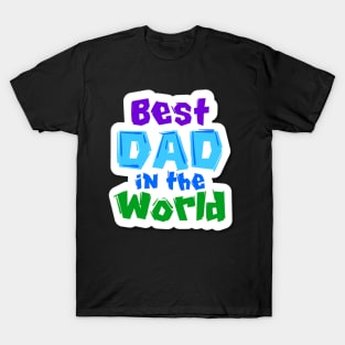 father's day, best dad in the world T-Shirt